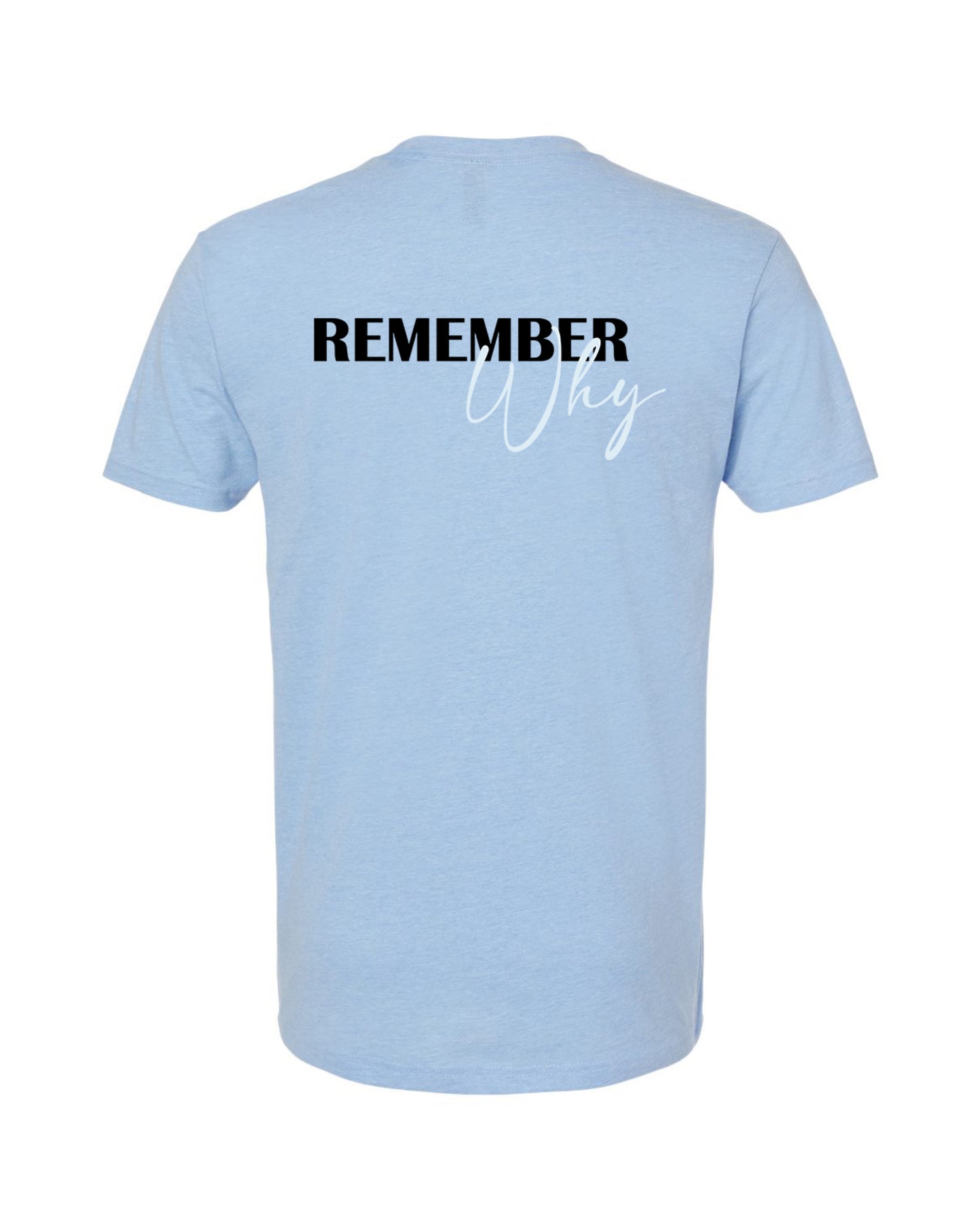 The Remember Why - Always Tee