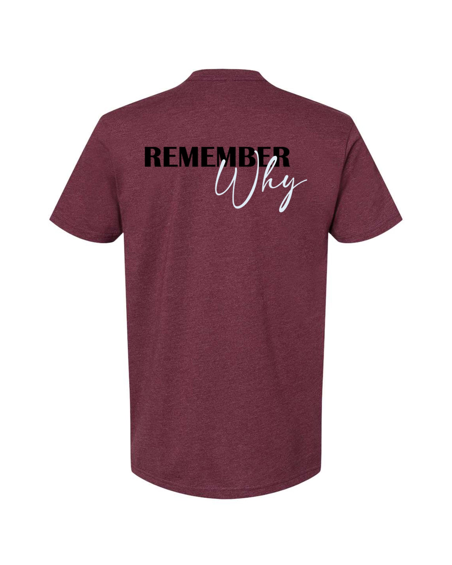 The Remember Why - Always Tee