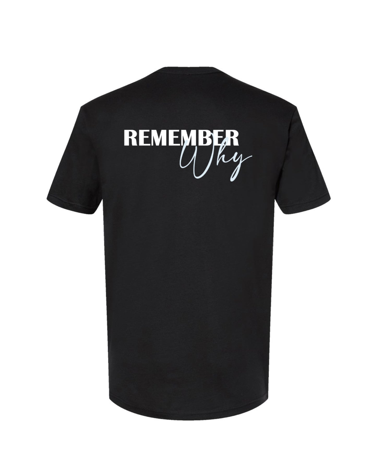 The Remember Why - Always Tee