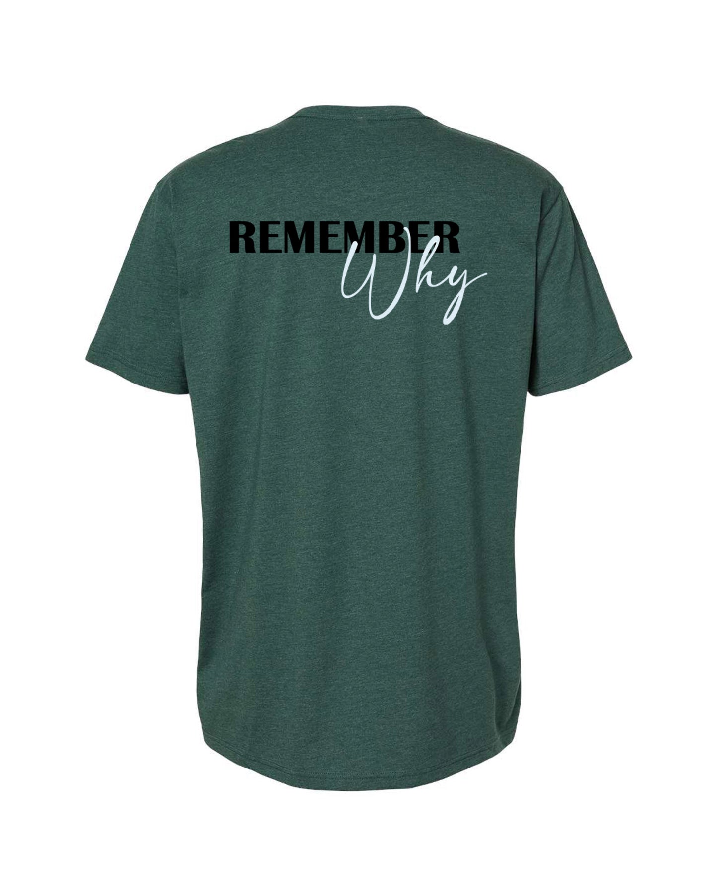 The Remember Why - Always Tee