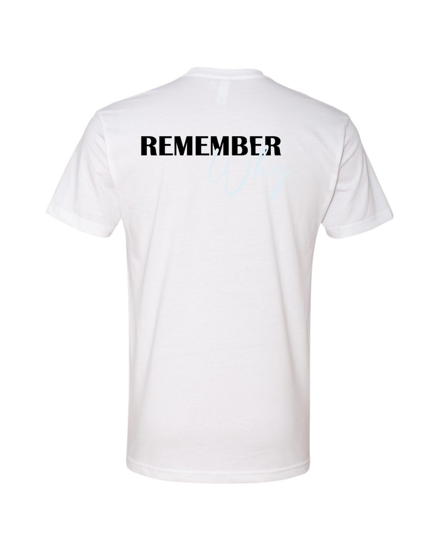The Remember Why - Always Tee