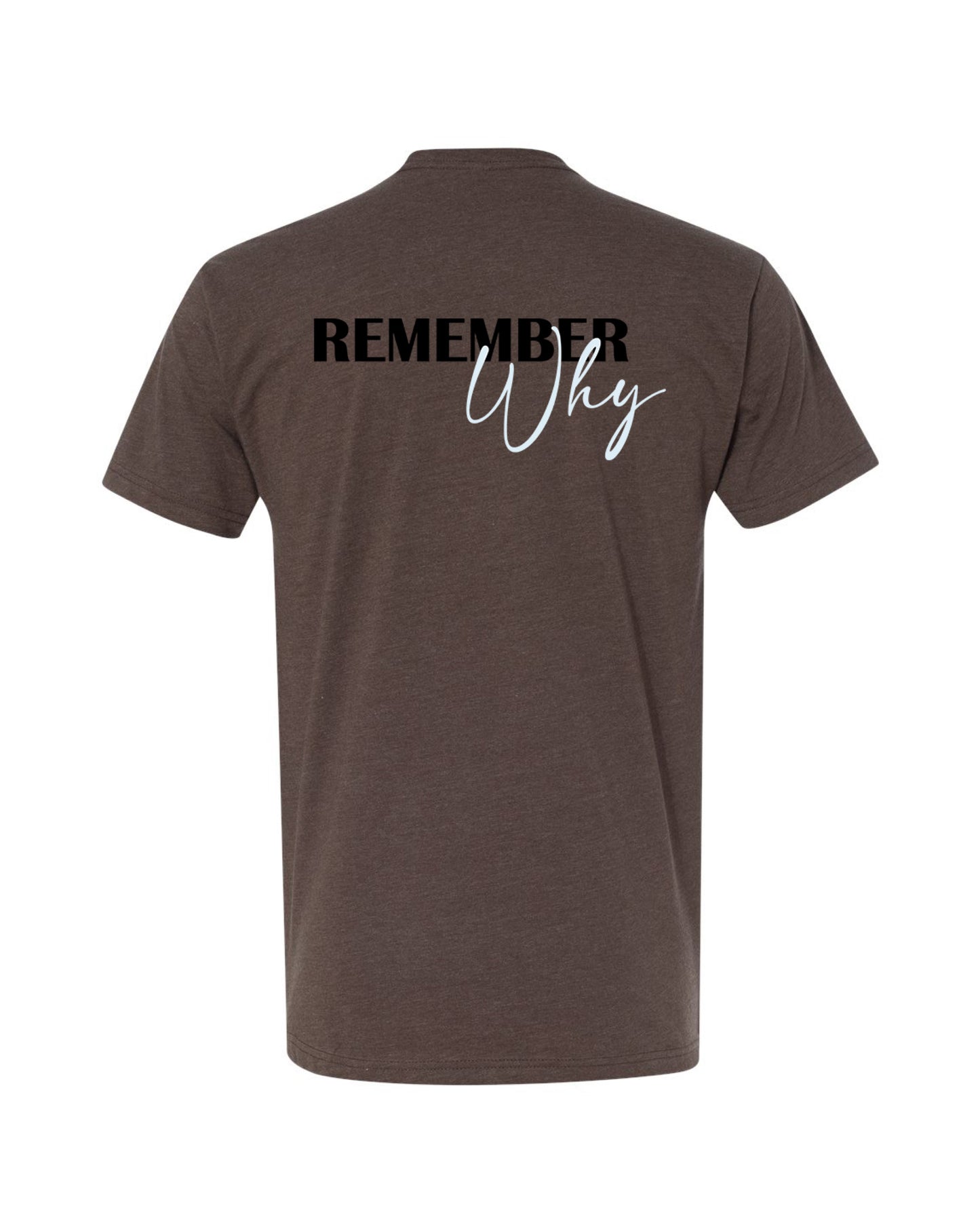 The Remember Why - Always Tee