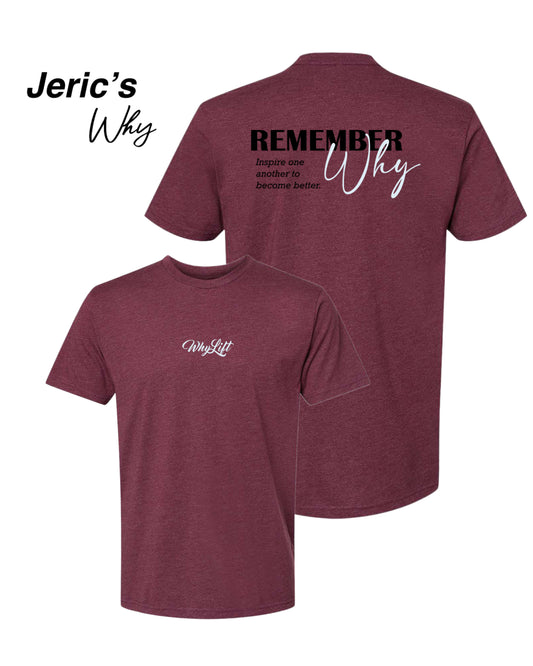 The Remember Why - Always "Jeric's WHY"